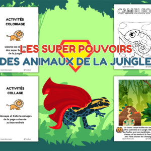 FICHES GRATUITES À IMPRIMER — Les super-pouvoirs des animaux de la jungle 🦎🦜🐜
