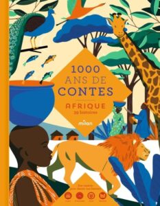 Couverture richement illustrée du livre "1000 ans de contes Afrique" montrant un enfant, un lion et une girafe.