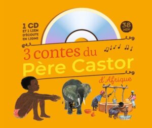 Couverture du livre-CD "3 contes du Père Castor d'Afrique" avec un éléphant et des scènes de vie quotidienne.