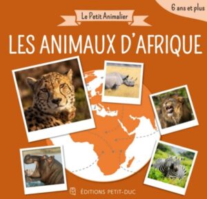 Couverture du livre "Le Petit Animalier : Les animaux d'Afrique" présentant des photos de guépard, rhinocéros, lion et zèbres.