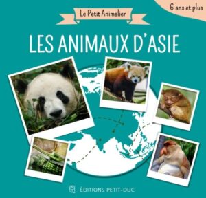 Couverture du livre Le Petit Animalier : Les animaux d'Asie