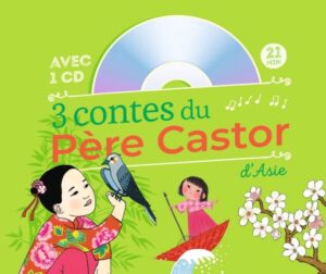 Livre 3 contes du Père Castor d'Asie avec un CD audio