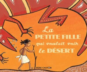 Couverture du livre La petite fille qui voulait voir le désert